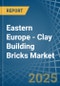 Eastern Europe - Clay Building Bricks - Market Analysis, Forecast, Size, Trends and Insights. Update: COVID-19 Impact - Product Image