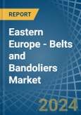 Eastern Europe - Belts and Bandoliers - Market Analysis, Forecast, Size, Trends and Insights. Update: COVID-19 Impact- Product Image