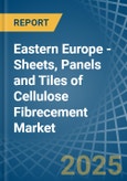 Eastern Europe - Sheets, Panels and Tiles of Cellulose Fibrecement - Market Analysis, Forecast, Size, Trends and Insights. Update: COVID-19 Impact- Product Image