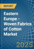 Eastern Europe - Woven Fabrics of Cotton - Market Analysis, Forecast, Size, Trends and Insights. Update: COVID-19 Impact- Product Image