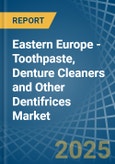 Eastern Europe - Toothpaste, Denture Cleaners and Other Dentifrices - Market Analysis, Forecast, Size, Trends and Insights. Update: COVID-19 Impact- Product Image