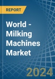 World - Milking Machines - Market Analysis, Forecast, Size, Trends and Insights- Product Image