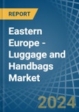 Eastern Europe - Luggage and Handbags - Market Analysis, Forecast, Size, Trends and Insights. Update: COVID-19 Impact- Product Image
