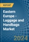 Eastern Europe - Luggage and Handbags - Market Analysis, Forecast, Size, Trends and Insights. Update: COVID-19 Impact - Product Thumbnail Image