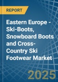 Eastern Europe - Ski-Boots, Snowboard Boots and Cross-Country Ski Footwear - Market Analysis, Forecast, Size, Trends and Insights. Update: COVID-19 Impact- Product Image