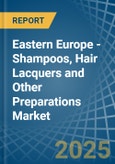 Eastern Europe - Shampoos, Hair Lacquers and Other Preparations - Market Analysis, Forecast, Size, Trends and Insights. Update: COVID-19 Impact- Product Image