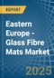 Eastern Europe - Glass Fibre Mats - Market Analysis, Forecast, Size, Trends and Insights. Update: COVID-19 Impact - Product Image