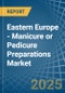 Eastern Europe - Manicure or Pedicure Preparations - Market Analysis, Forecast, Size, Trends and Insights. Update: COVID-19 Impact - Product Thumbnail Image