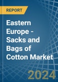 Eastern Europe - Sacks and Bags of Cotton - Market Analysis, Forecast, Size, Trends and Insights. Update: COVID-19 Impact- Product Image