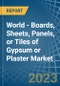 World - Boards, Sheets, Panels, or Tiles of Gypsum or Plaster - Market Analysis, Forecast, Size, Trends and Insights. Update: COVID-19 Impact - Product Image