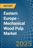 Eastern Europe - Mechanical Wood Pulp - Market Analysis, Forecast, Size, Trends and Insights. Update: COVID-19 Impact- Product Image