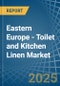 Eastern Europe - Toilet and Kitchen Linen - Market Analysis, Forecast, Size, Trends and Insights. Update: COVID-19 Impact - Product Image