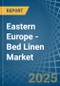 Eastern Europe - Bed Linen - Market Analysis, Forecast, Size, Trends and Insights. Update: COVID-19 Impact - Product Image