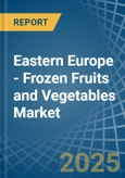 Eastern Europe - Frozen Fruits and Vegetables - Market Analysis, Forecast, Size, Trends and Insights. Update: COVID-19 Impact- Product Image