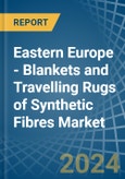 Eastern Europe - Blankets and Travelling Rugs of Synthetic Fibres - Market Analysis, Forecast, Size, Trends and Insights. Update: COVID-19 Impact- Product Image