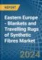 Eastern Europe - Blankets and Travelling Rugs of Synthetic Fibres - Market Analysis, Forecast, Size, Trends and Insights. Update: COVID-19 Impact - Product Thumbnail Image