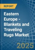 Eastern Europe - Blankets and Traveling Rugs (Except Electric Blankets) - Market Analysis, Forecast, Size, Trends and Insights. Update: COVID-19 Impact- Product Image