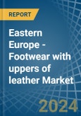 Eastern Europe - Footwear with uppers of leather - Market Analysis, Forecast, Size, Trends and Insights. Update: COVID-19 Impact- Product Image