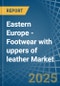 Eastern Europe - Footwear with uppers of leather - Market Analysis, Forecast, Size, Trends and Insights. Update: COVID-19 Impact - Product Thumbnail Image