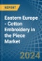 Eastern Europe - Cotton Embroidery in the Piece - Market Analysis, Forecast, Size, Trends and insights. Update: COVID-19 Impact - Product Thumbnail Image