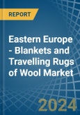 Eastern Europe - Blankets and Travelling Rugs of Wool - Market Analysis, Forecast, Size, Trends and Insights. Update: COVID-19 Impact- Product Image