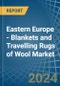 Eastern Europe - Blankets and Travelling Rugs of Wool - Market Analysis, Forecast, Size, Trends and Insights. Update: COVID-19 Impact - Product Image