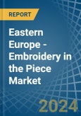 Eastern Europe - Embroidery (Without Visible Ground) in the Piece - Market Analysis, Forecast, Size, Trends and insights. Update: COVID-19 Impact- Product Image