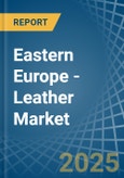 Eastern Europe - Leather - Market Analysis, Forecast, Size, Trends and Insights. Update: COVID-19 Impact- Product Image