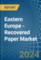 Eastern Europe - Recovered Paper - Market Analysis, Forecast, Size, Trends and Insights. Update: COVID-19 Impact - Product Image