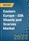 Eastern Europe - Silk Shawls and Scarves - Market Analysis, Forecast, Size, Trends and Insights. Update: COVID-19 Impact - Product Image