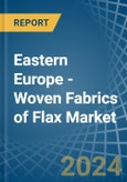 Eastern Europe - Woven Fabrics of Flax - Market Analysis, Forecast, Size, Trends and Insights. Update: COVID-19 Impact- Product Image