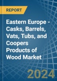 Eastern Europe - Casks, Barrels, Vats, Tubs, and Coopers Products of Wood - Market Analysis, Forecast, Size, Trends and Insights. Update: COVID-19 Impact- Product Image