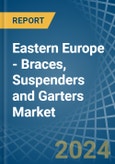 Eastern Europe - Braces, Suspenders and Garters - Market Analysis, Forecast, Size, Trends and Insights. Update: COVID-19 Impact- Product Image