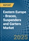 Eastern Europe - Braces, Suspenders and Garters - Market Analysis, Forecast, Size, Trends and Insights. Update: COVID-19 Impact - Product Image