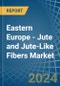 Eastern Europe - Jute and Jute-Like Fibers - Market Analysis, Forecast, Size, Trends and Insights. Update: COVID-19 Impact - Product Image