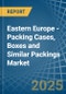 Eastern Europe - Packing Cases, Boxes and Similar Packings - Market Analysis, Forecast, Size, Trends and Insights. Update: COVID-19 Impact - Product Thumbnail Image