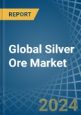 Global Silver Ore Trade - Prices, Imports, Exports, Tariffs, and Market Opportunities. Update: COVID-19 Impact- Product Image