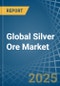 Global Silver Ore Trade - Prices, Imports, Exports, Tariffs, and Market Opportunities. Update: COVID-19 Impact - Product Thumbnail Image