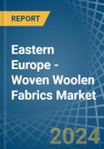Eastern Europe - Woven Woolen Fabrics - Market Analysis, Forecast, Size, Trends and Insights. Update: COVID-19 Impact- Product Image
