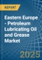 Eastern Europe - Petroleum Lubricating Oil and Grease - Market Analysis, Forecast, Size, Trends and Insights. Update: COVID-19 Impact - Product Image