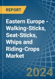 Eastern Europe - Walking-Sticks, Seat-Sticks, Whips and Riding-Crops - Market Analysis, Forecast, Size, Trends and Insights. Update: COVID-19 Impact- Product Image