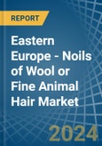 Eastern Europe - Noils of Wool or Fine Animal Hair - Market Analysis, Forecast, Size, Trends and Insights. Update: COVID-19 Impact- Product Image
