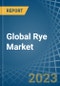 Global Rye Market - Actionable Insights and Data-Driven Decisions. Update: COVID-19 Impact - Product Image