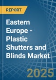 Eastern Europe - Plastic Shutters and Blinds - Market Analysis, Forecast, Size, Trends and Insights. Update: COVID-19 Impact- Product Image