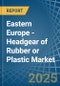 Eastern Europe - Headgear of Rubber or Plastic - Market Analysis, Forecast, Size, Trends and Insights. Update: COVID-19 Impact - Product Image