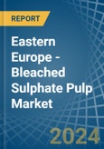 Eastern Europe - Bleached Sulphate Pulp - Market Analysis, Forecast, Size, Trends and Insights. Update: COVID-19 Impact- Product Image