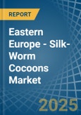 Eastern Europe - Silk-Worm Cocoons - Market Analysis, Forecast, Size, Trends and Insights. Update: COVID-19 Impact- Product Image