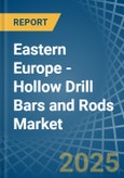 Eastern Europe - Hollow Drill Bars and Rods - Market Analysis, Forecast, Size, Trends and Insights. Update: COVID-19 Impact- Product Image