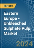 Eastern Europe - Unbleached Sulphate Pulp - Market Analysis, Forecast, Size, Trends and Insights. Update: COVID-19 Impact- Product Image