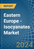 Eastern Europe - Isocyanates - Market Analysis, Forecast, Size, Trends and Insights. Update: COVID-19 Impact- Product Image
